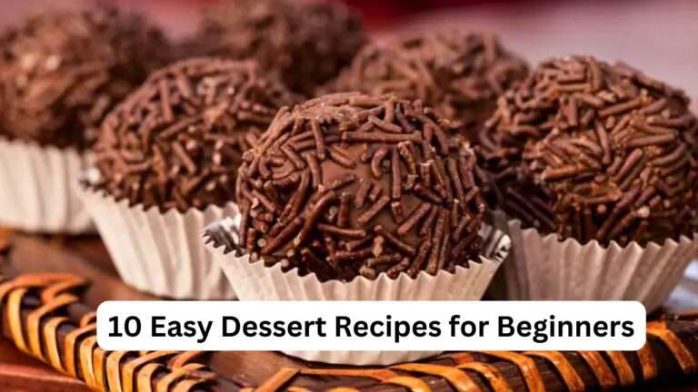 10 Easy Dessert Recipes for Beginners