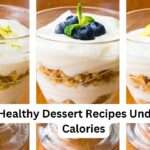 15 Healthy Dessert Recipes Under 150 Calories