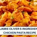 Jamie Oliver 5-Ingredient Chicken Pasta Recipe