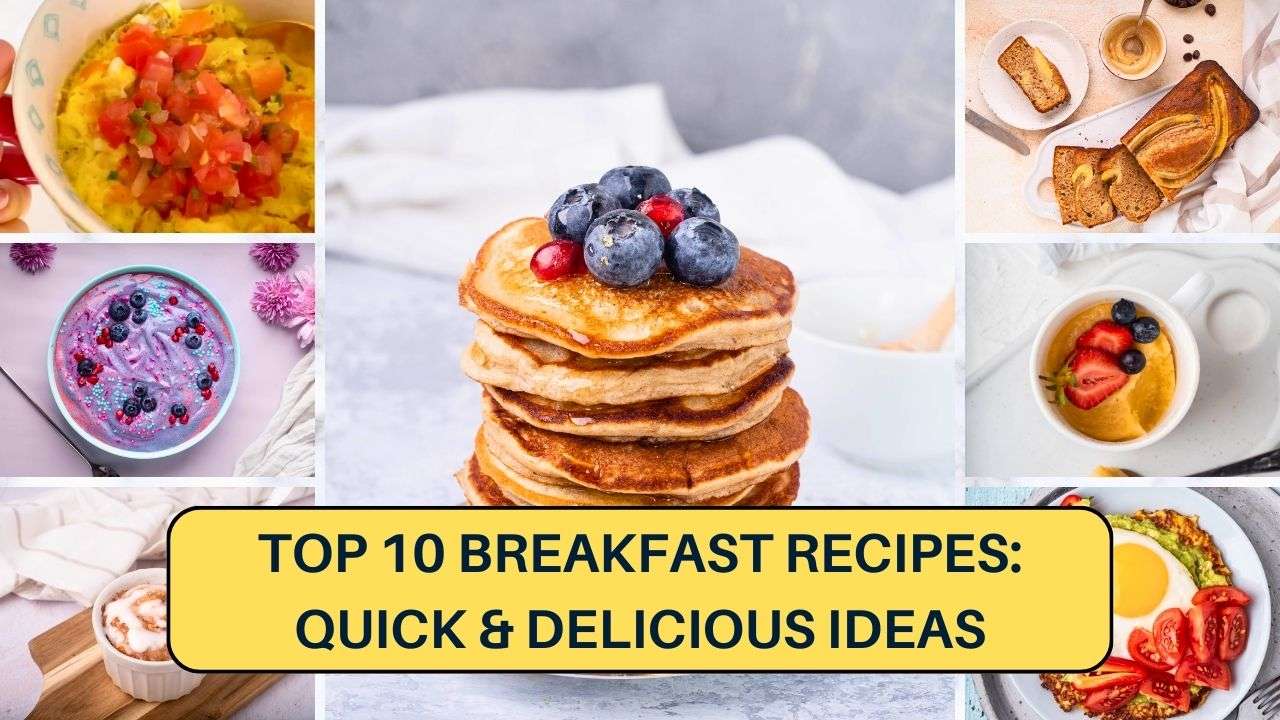 Top 10 Breakfast Recipes: Quick & Delicious Ideas